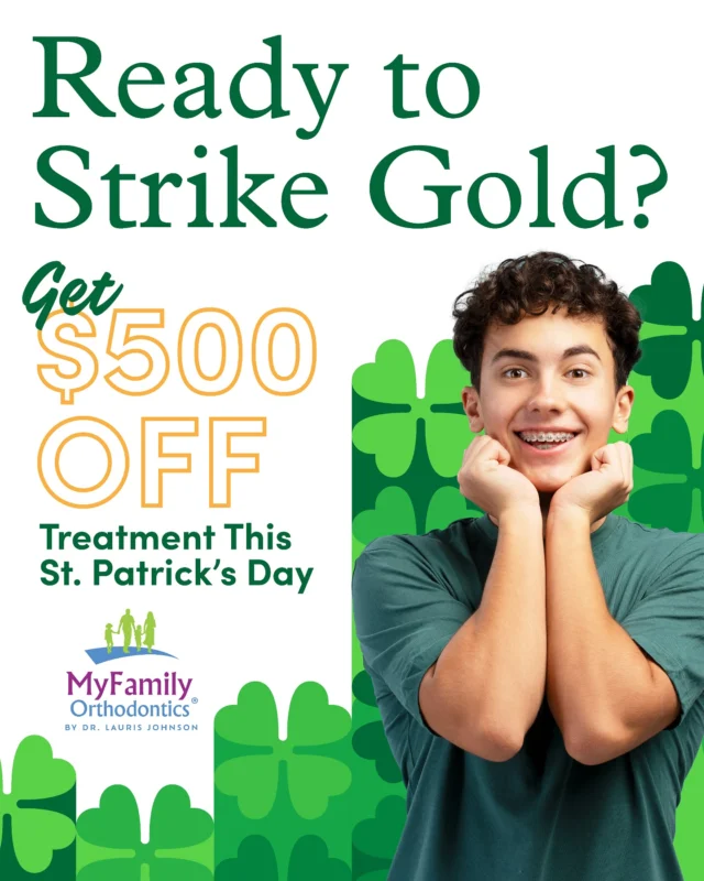 You’re in LUCK! You can save $500 on braces or clear aligner treatment throughout the month of March!

Whether your teen is ready to start treatment or you’re looking to touch up your own smile, we’re here to give you the smile of your dreams without breaking the bank.

So, are you feeling lucky? Call us to schedule your free consultation today!